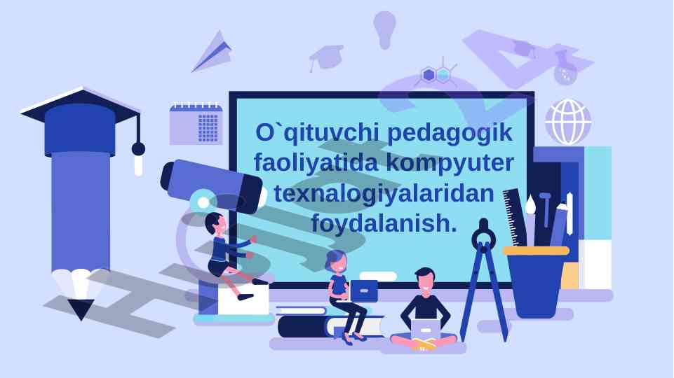 Kompyuter texnologiyalari va pedagogik faoliyat