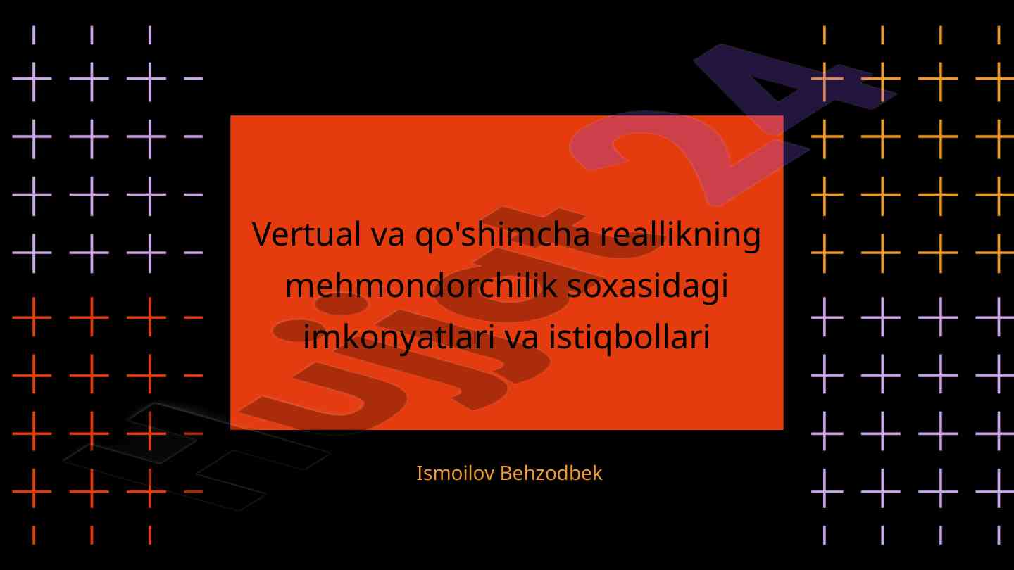 Virtual va qo'shimcha reallikning mehmondorchilikdagi imkoniyatlari