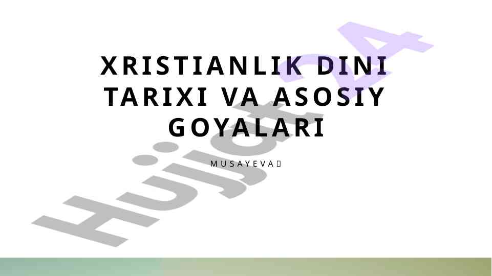 Xristianlik dini tarixi va asosiy goyalari