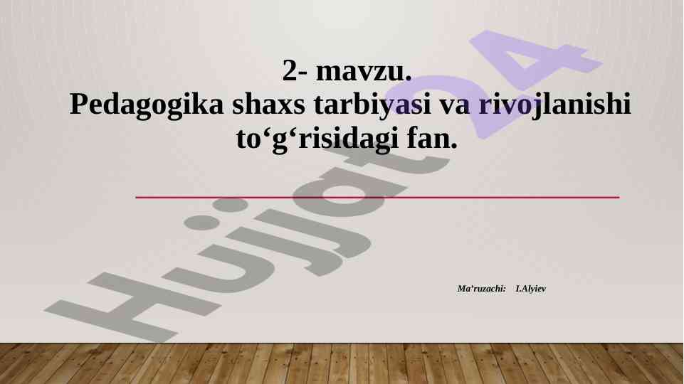 Pedagogika shaxs tarbiyasi va rivojlanishi mavzusi
