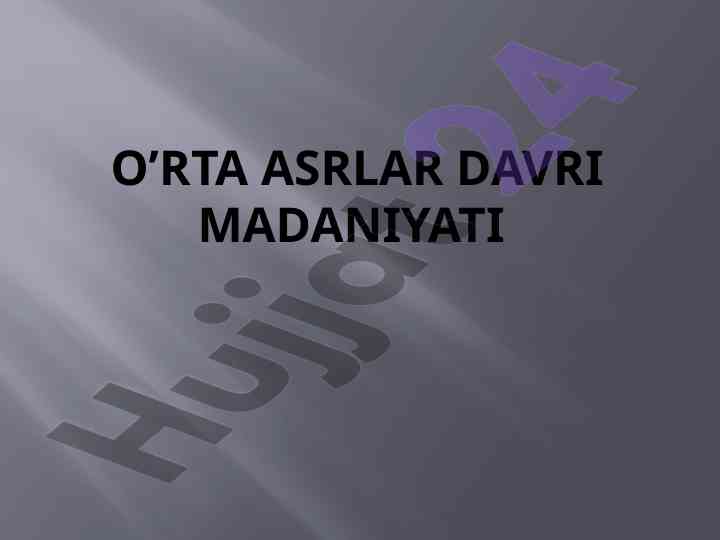 O’rta asrlar davri madaniyati va rivojlanishi