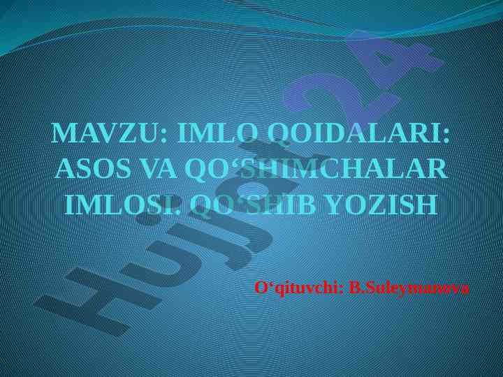 Imlo qoidalari: asos va qo‘shimchalar imlosi