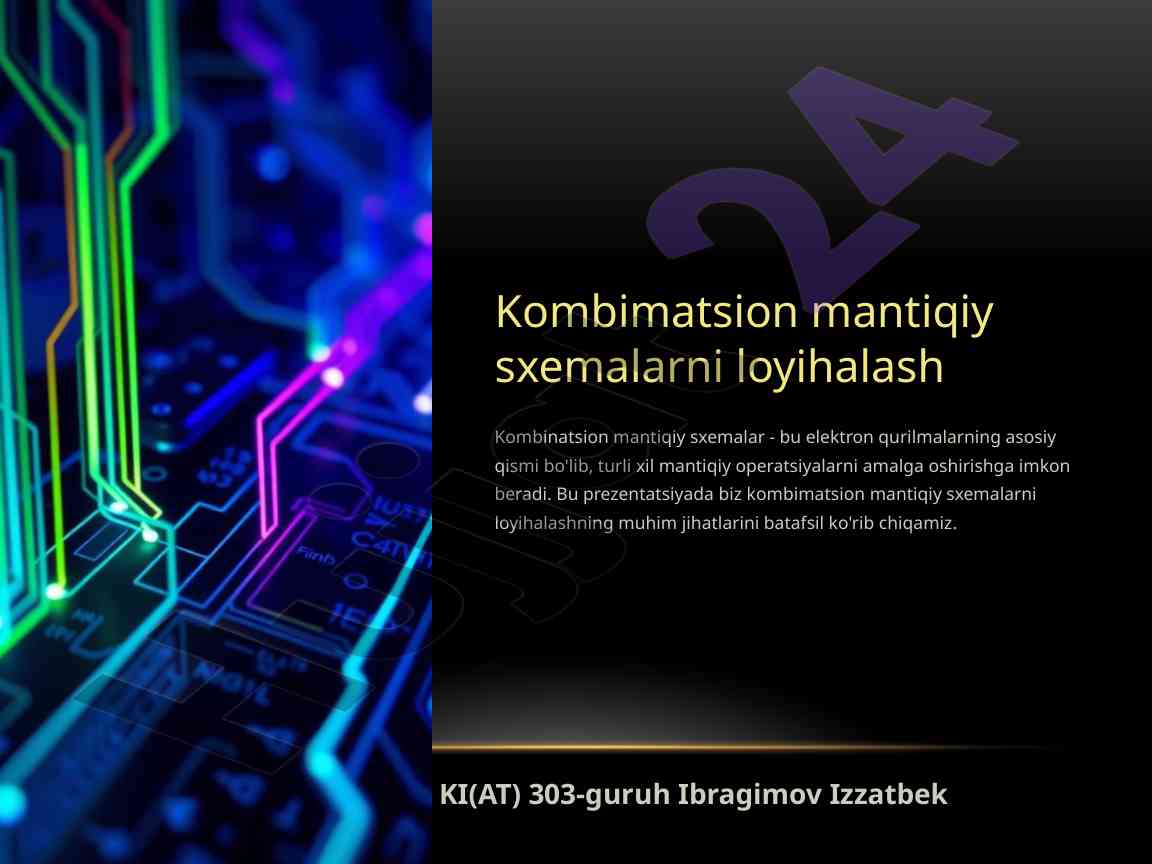 Kombinatsion mantiqiy sxemalarni loyihalash
