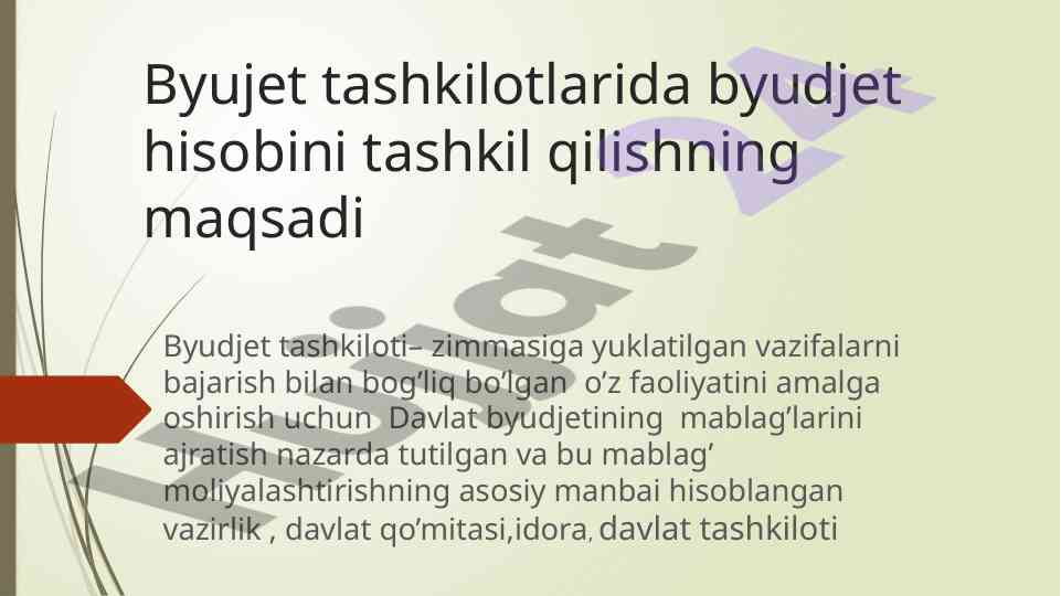 Byudjet tashkilotlarida hisobot tashkil qilish maqsadi