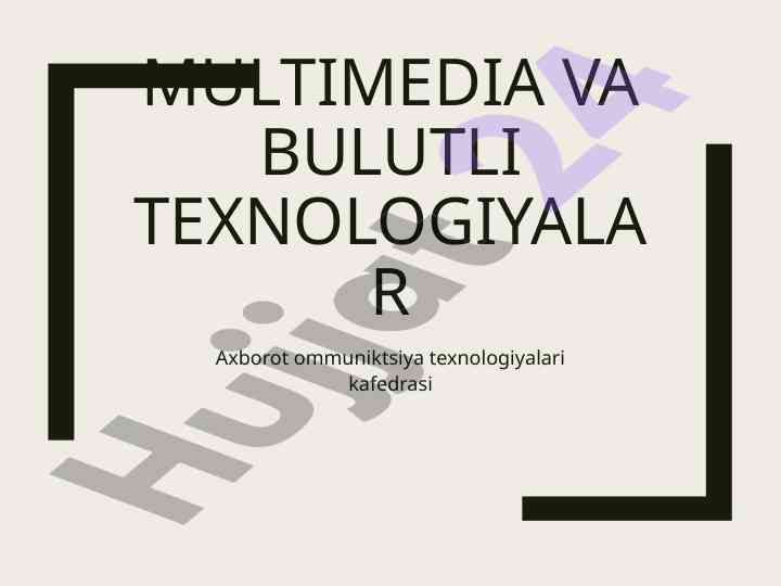 Multimedia texnologiyalari va bulutli tizimlar