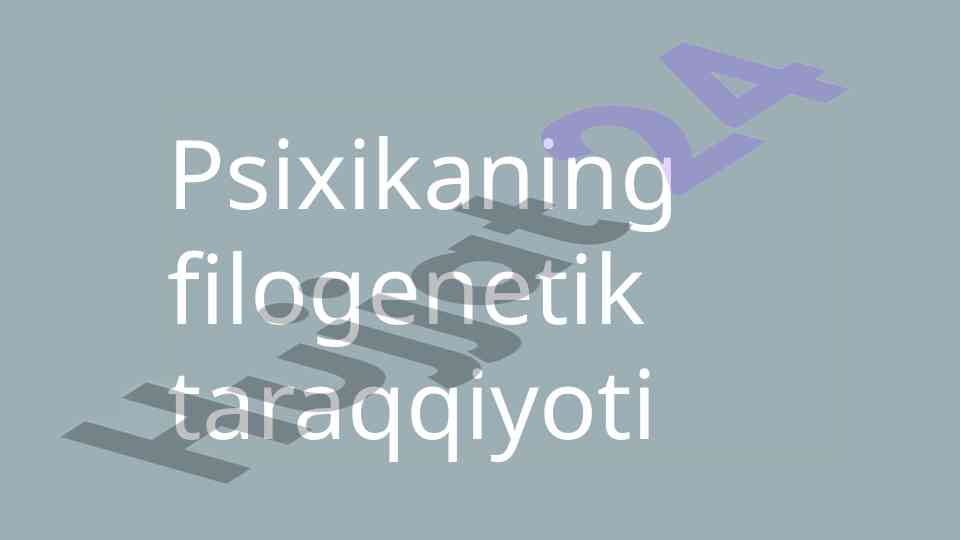 Psixikaning filogenetik taraqqiyoti tajribasi