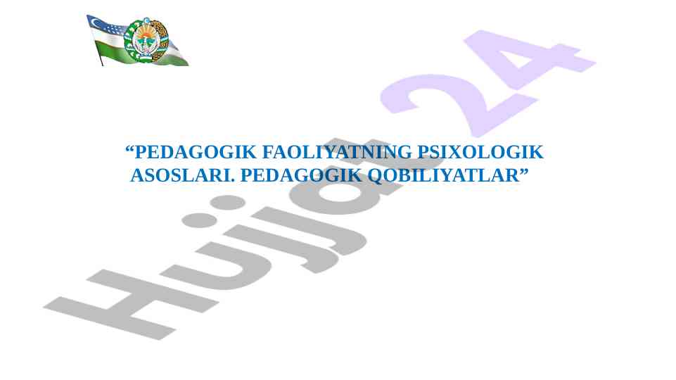 Pedagogik faoliyatning psixologik asoslari va qobiliyatlar