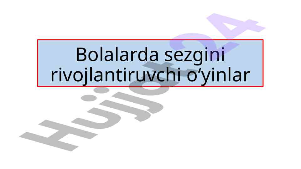 Bolalarda sezgini rivojlantiruvchi o'yinlar