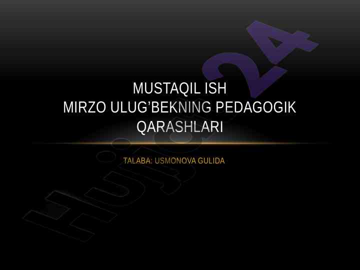 Mirzo ulug’bekning pedagogik qarashlari va xizmatlari