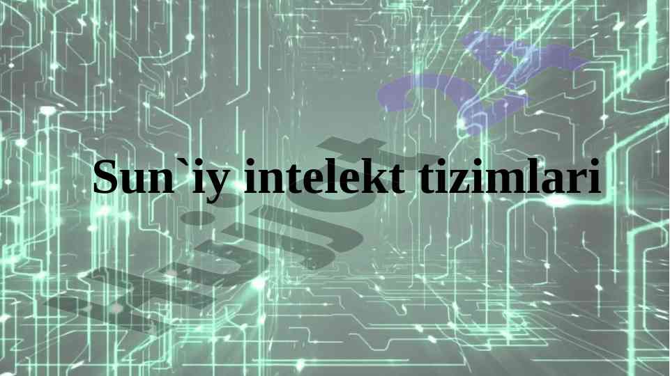 Sun'iy intelekt tizimlari va intellekt tushunchasi