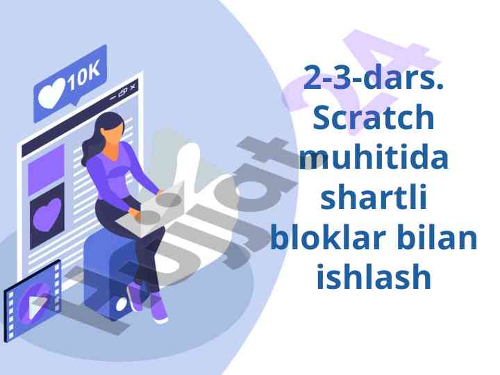 Scratch muhitida shartli bloklar bilan ishlash