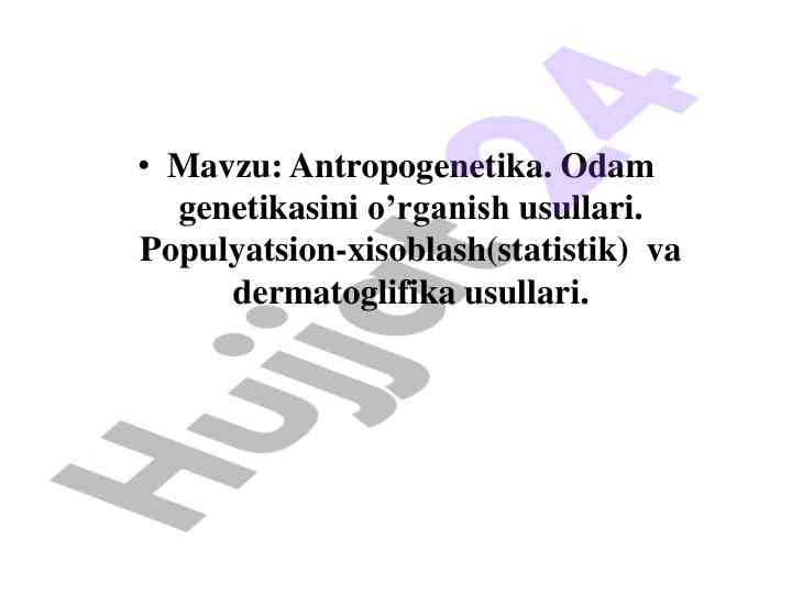 Antropogenetika odam genetikasini o’rganish usullari