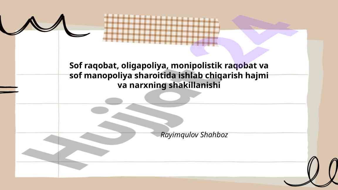 Bozor raqobati: sof, oligopoliya va monopolistik sharoitlar