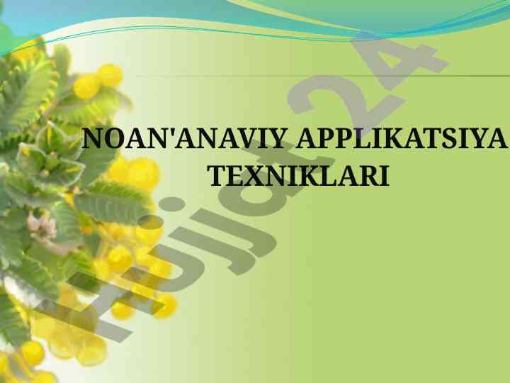 Noan'anaviy applikatsiya texnikalari va qo'llash usullari