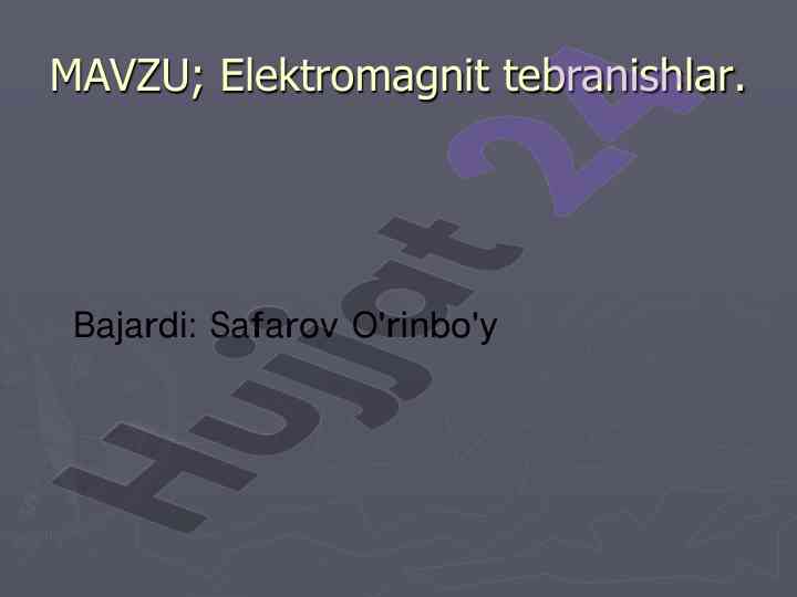 Elektromagnit tebranishlar haqida malumotlar