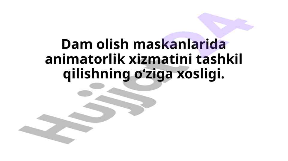 Dam olish maskanlaridagi animatorlik faoliyati