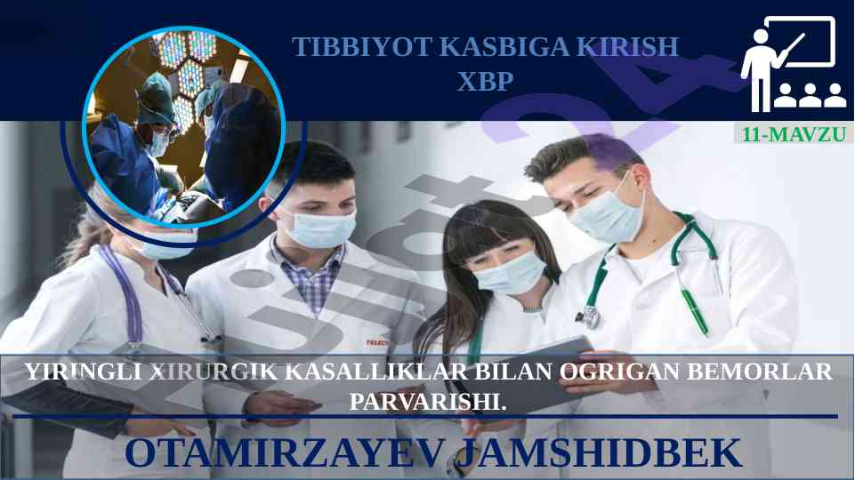 Yiringli xirurgik kasalliklar bilan ogrigan bemorlarga parvarish