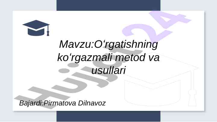 Ko‘rgazmali metodlar va ularning ta’limdagi o‘rni