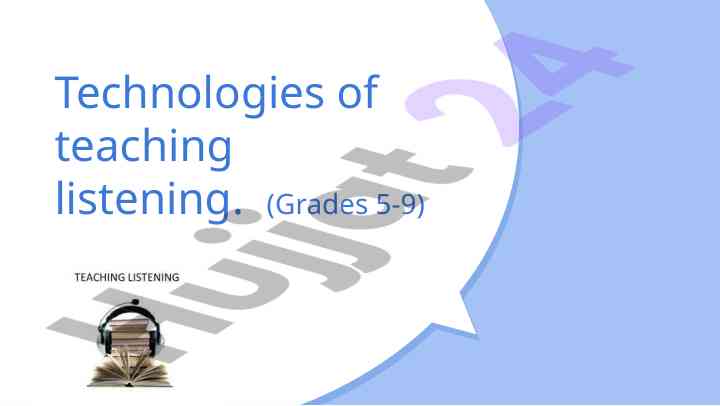Technologies of teaching listening skills overview