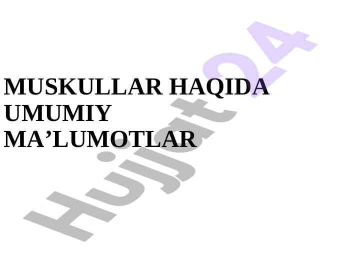 Muskullar haqida umumiy ma’lumotlar va fiziologiya