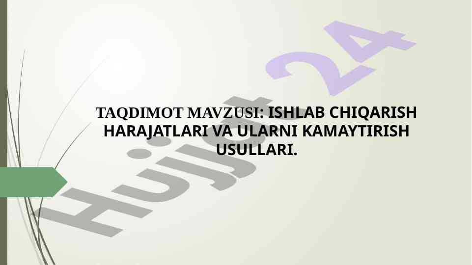 Ishlab chiqarish xarajatlari va ularni kamaytirish usullari