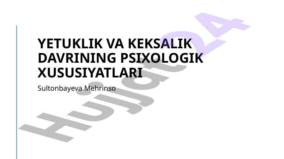 Yetuklik va keksalik davrining psixologik xususiyatlari
