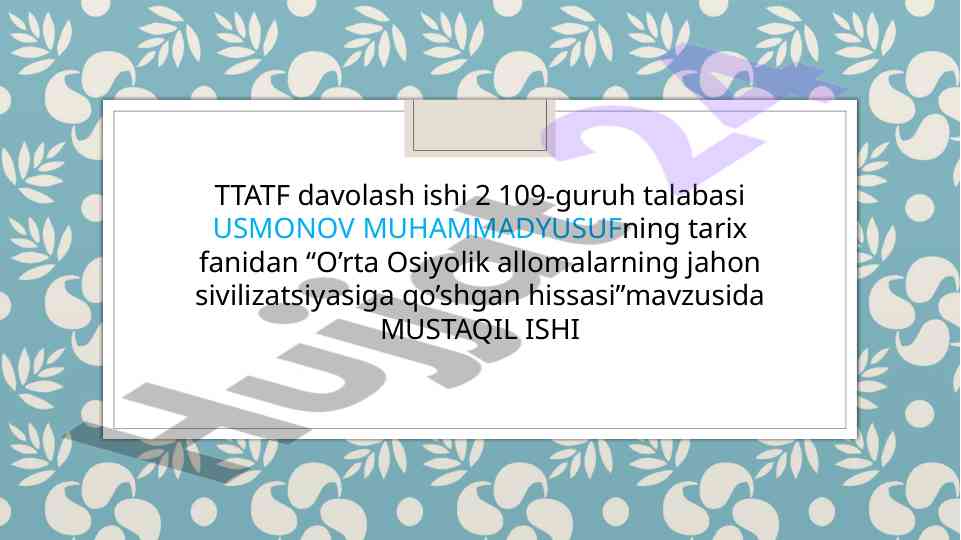 O’rta osiyolik allomalarning jahon sivilizatsiyasiga hissasi