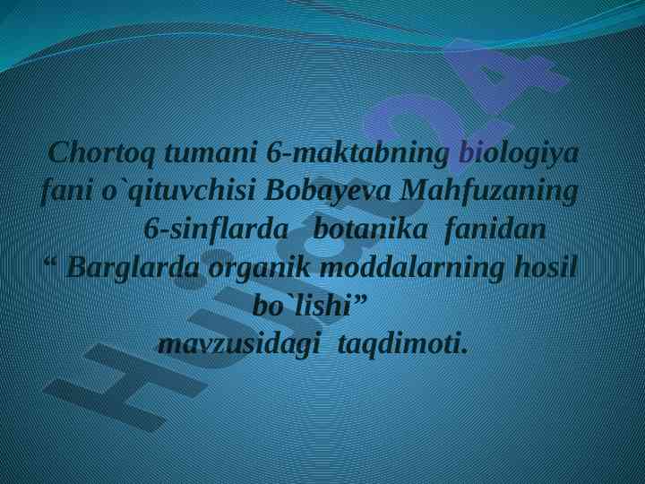 Barglarda organik moddalarning hosil bo'lishi taqdimoti