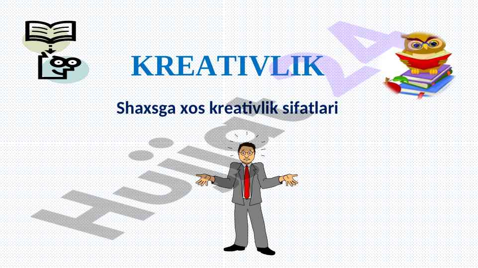 Shaxsga xos kreativlik sifatlari va testlar