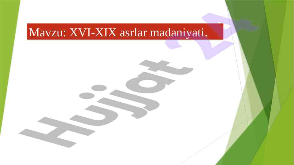Xvi-xix asrlar madaniyati va san’atining o‘rni