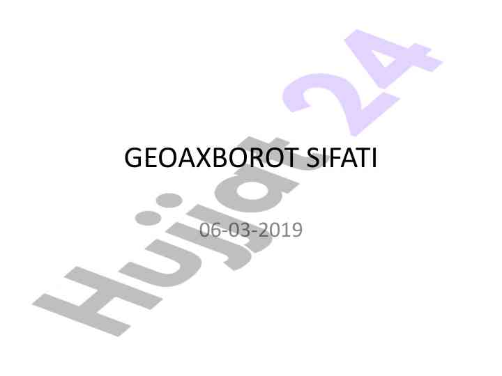 Geoaxborot tizimlarida ma’lumotlar sifatining o‘rni