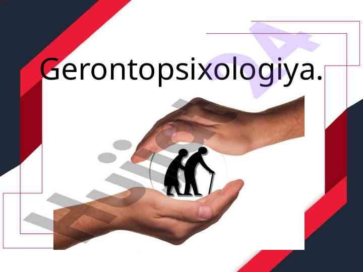Gerontopsixologiya: keksayish va psixologik xususiyatlar
