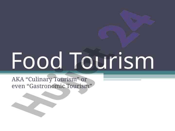 Overview of food tourism and culinary tourism trends