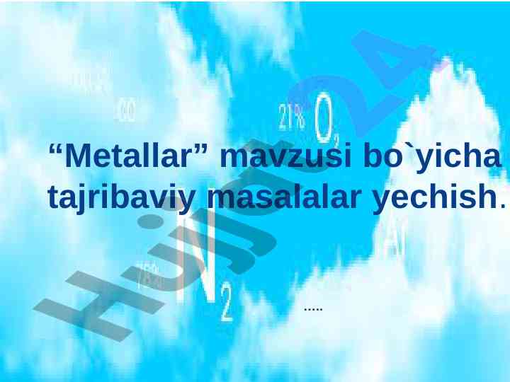 Metallar bo‘yicha tajribaviy masalalar yechtirish