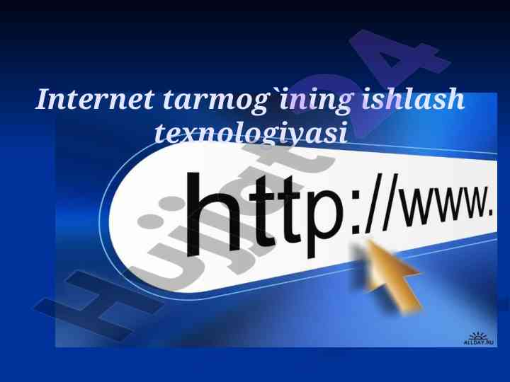 Internet tarmog'ining ishlash texnologiyasi