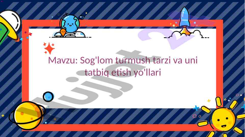 Sog'lom turmush tarzi va uni tatbiq etish yo'llari
