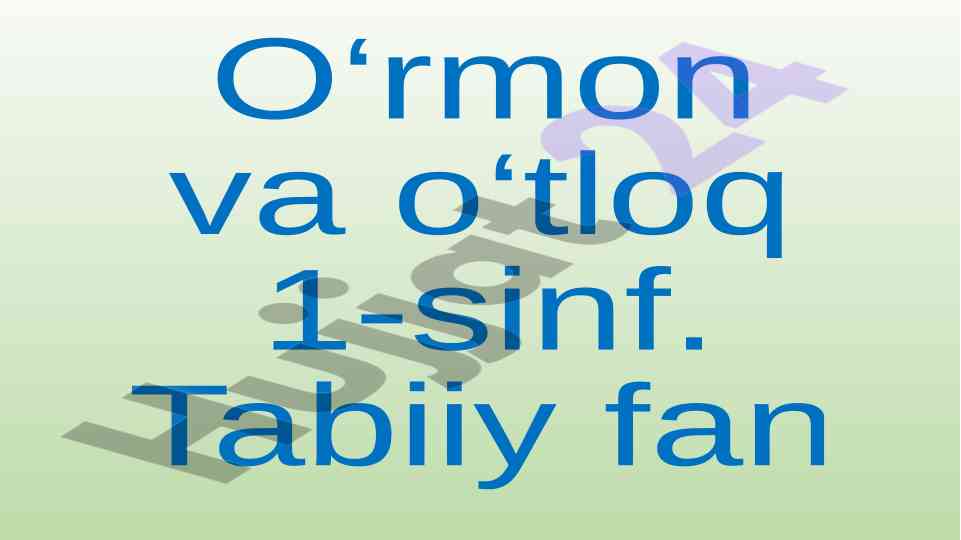 O‘rmon va o‘tloq 1-sinf tabiiy fan dars ishlanmasi