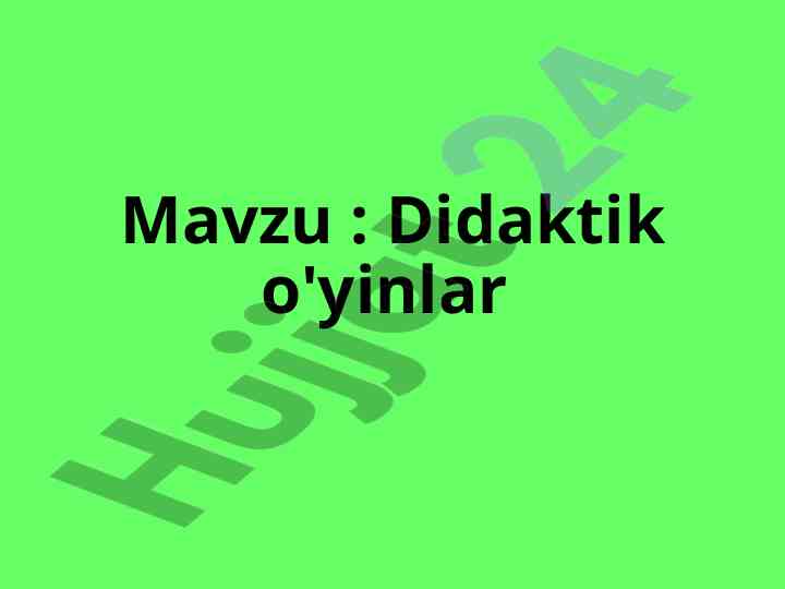 Didaktik o'yinlar ta'lim jarayonidagi roli
