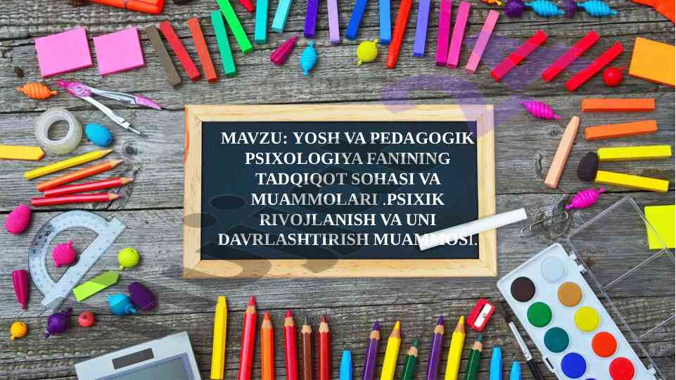 Yosh va pedagogik psixologiya fanining muammolari