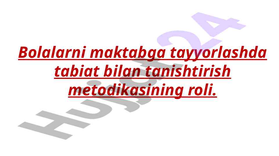 Bolalarni maktabga tayyorlashda tabiat bilan tanishtirish