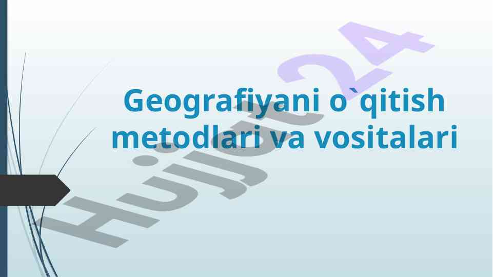 Geografiyani o'qitish metodlari va vositalari