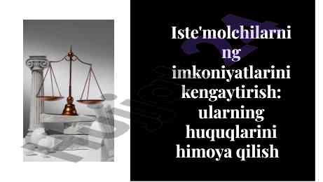 Iste'molchilarning huquqlarini himoya qilish taqdimoti
