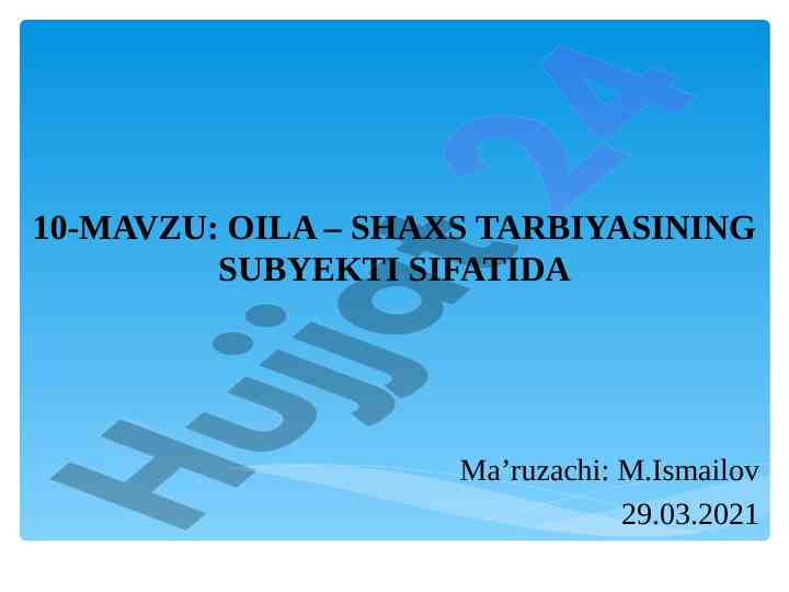 Oila shaxs tarbiyasining subyekti haqida