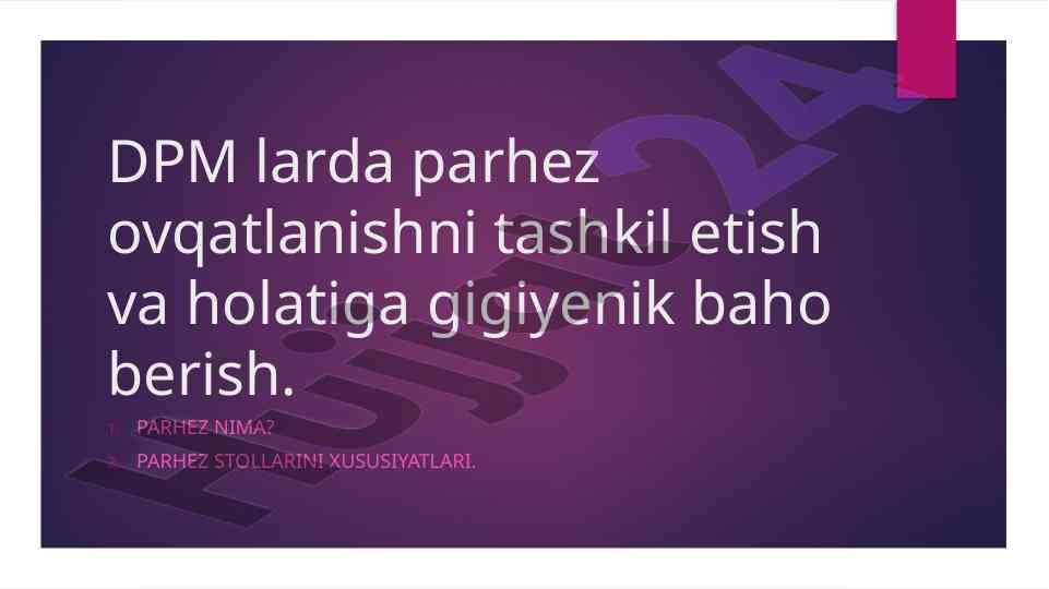 Parhez ovqatlanish tashkil etishning gigiyenik bahosi