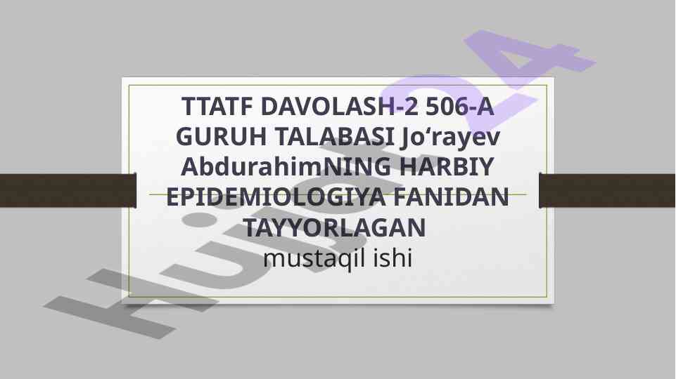 Harbiy epidemiologiya fanidan mustaqil ish mavzusi