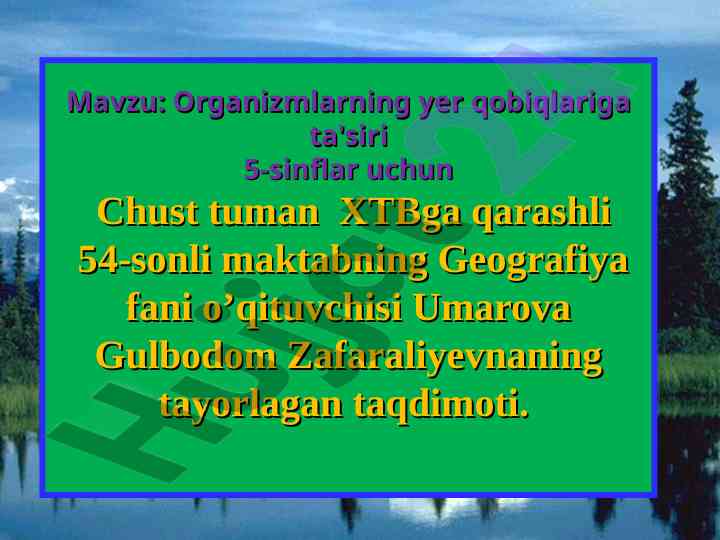 Organizmlarning yer qobiqlariga ta'siri taqdimoti