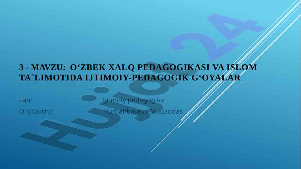 O‘zbek xalq pedagogikasi va islom taʼlimotidagi g‘oyalar