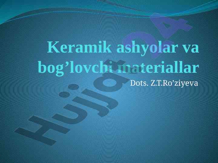 Keramik ashyolarni tayyorlash texnologiyasi