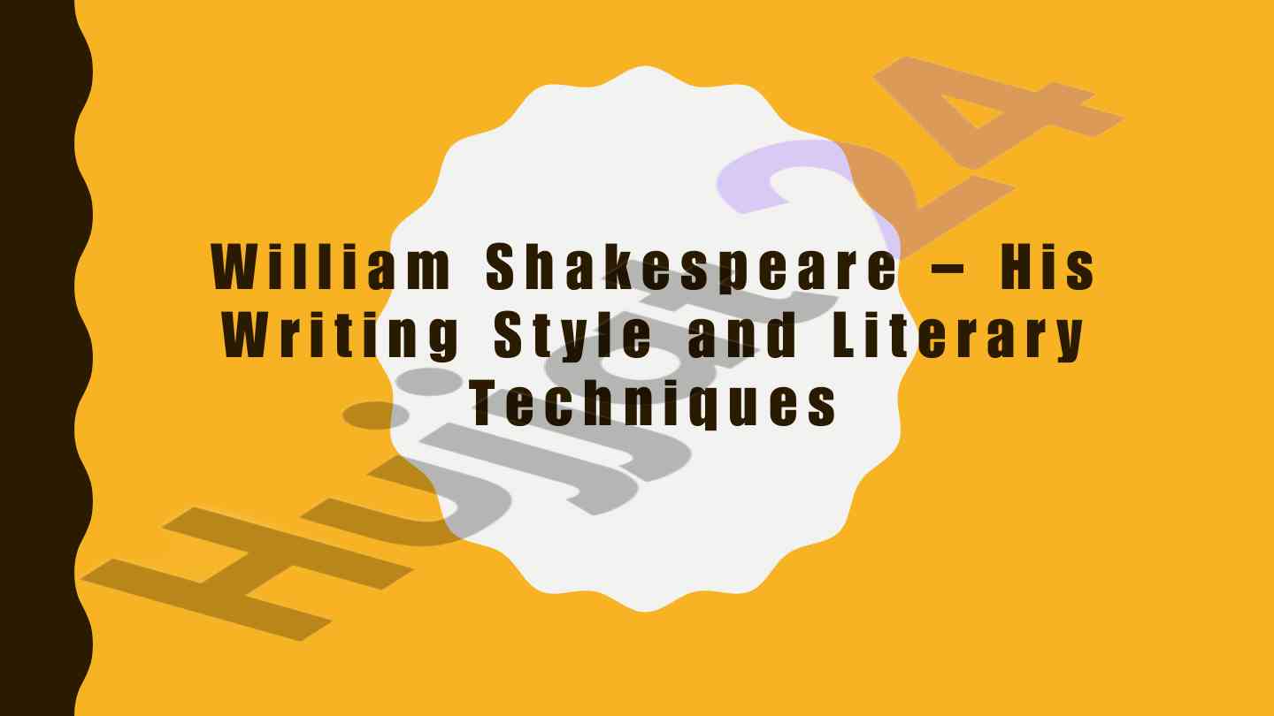 William shakespeare's writing style and literary techniques