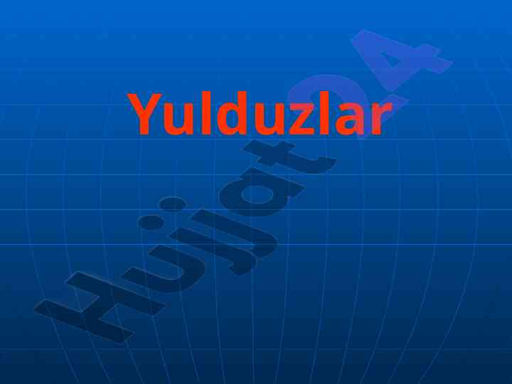 Yulduzlar va ularning o'ziga hos xususiyatlari